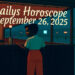 Daily Horoscope – September 26, 2025