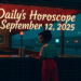Daily Horoscope – September 12, 2025