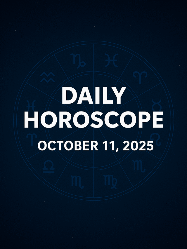 Daily Horoscope – October 11, 2025