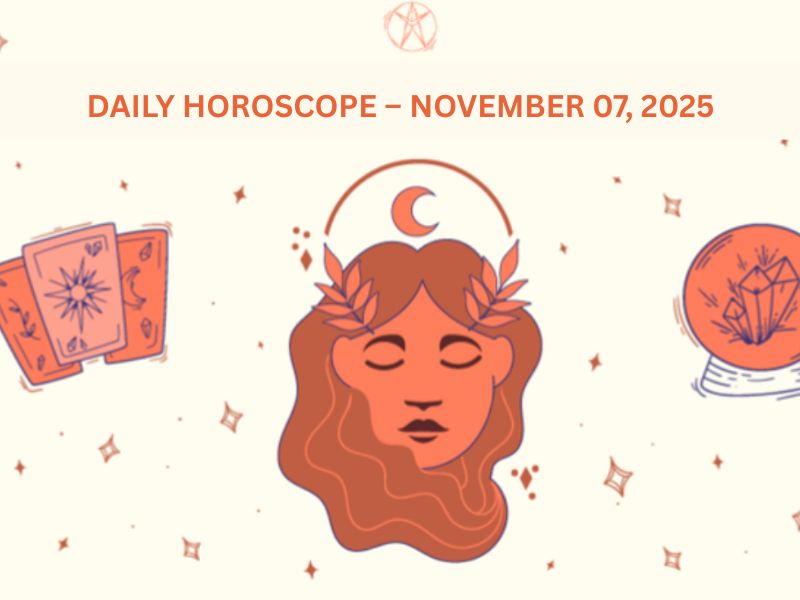 Daily Horoscope – November 07, 2025